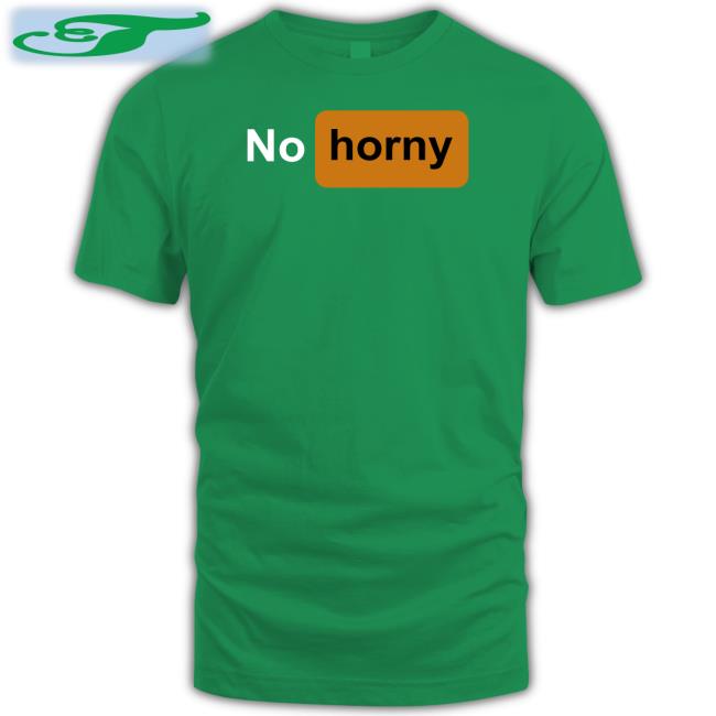 Kdartsx No Horny Tee Shirt