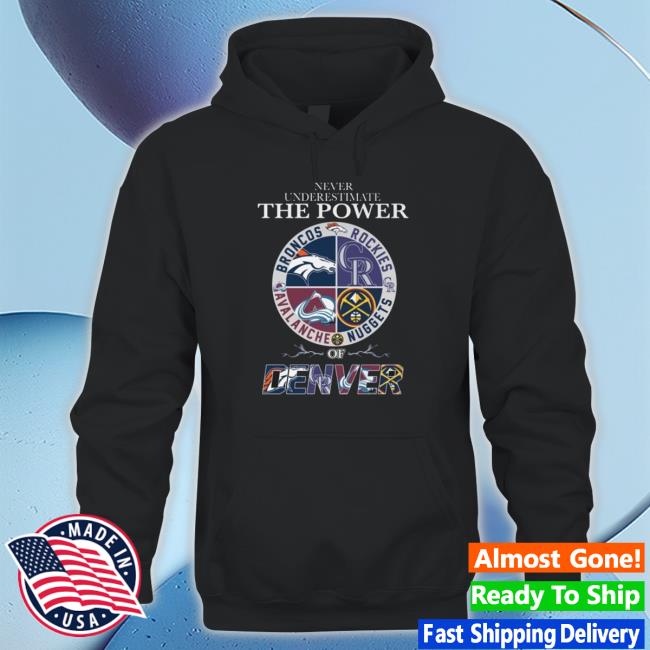 Never Underestimate The Power Of San Denver shirt, hoodie, tank top, sweater and long sleeve t-shirt