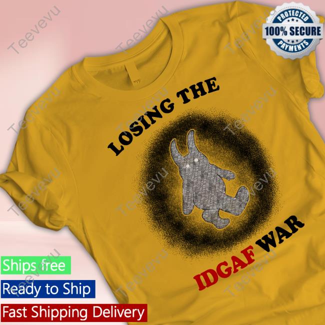 Justinsartstore Losing The Idgaf War Shirts