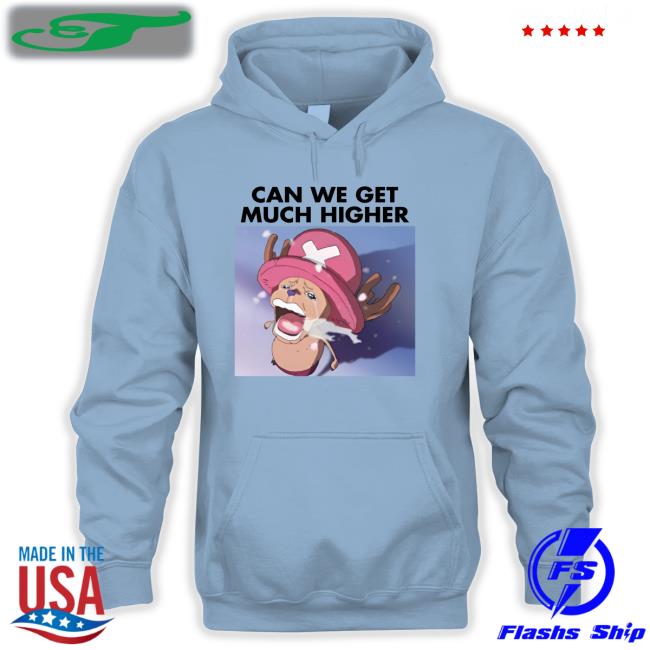 Chopper Crying Can We Get Much Higher Tee Chopper Crying Can We Get Much Higher Chopper Crying Long Sleeve T Shirt