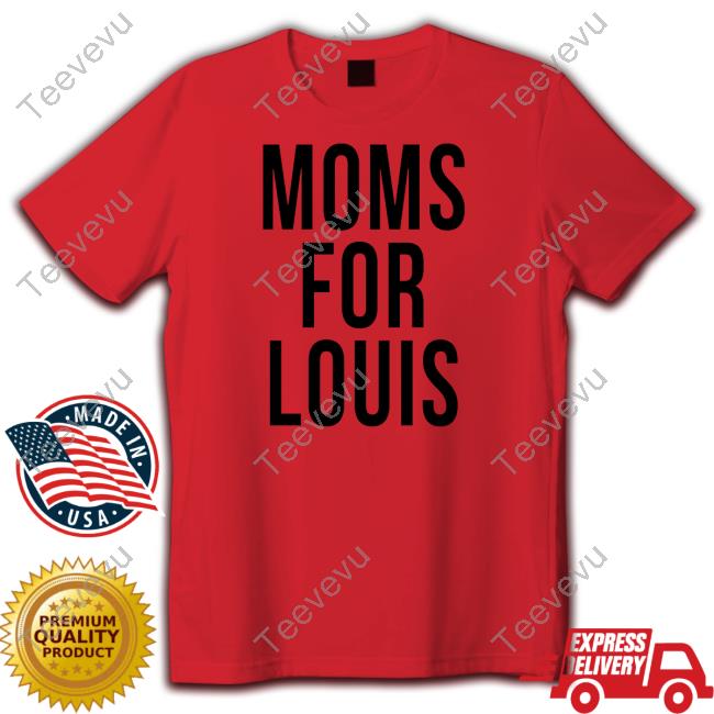 Anneke Truus' Mother Wearing Moms For Louis T-Shirt, Hoodie, Tank Top, Sweater And Long Sleeve T-Shirt