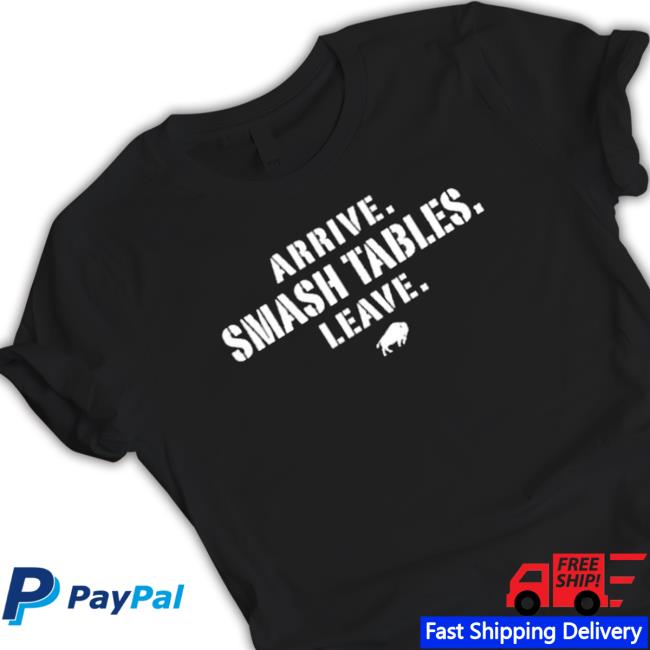 Official Arrive Smash Tables Leave Buffalo Bills Long Sleeve Shirt