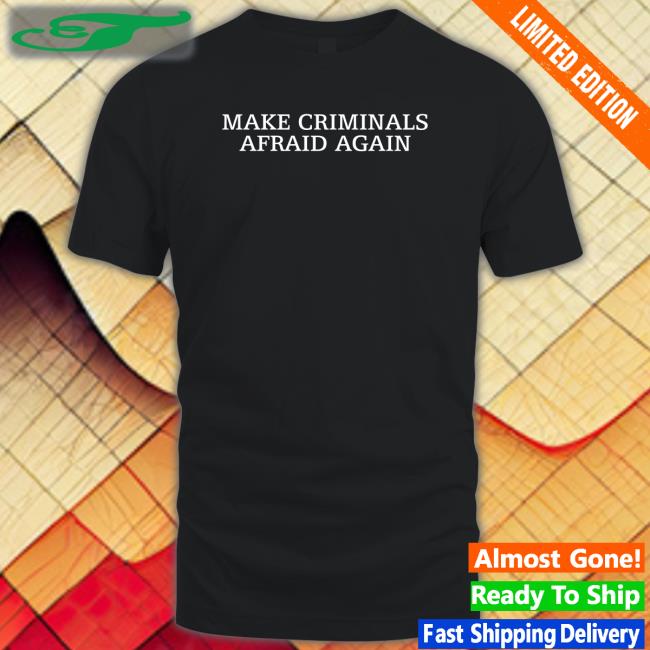 Maj Toure Make Criminals Afraid Again T Shirts
