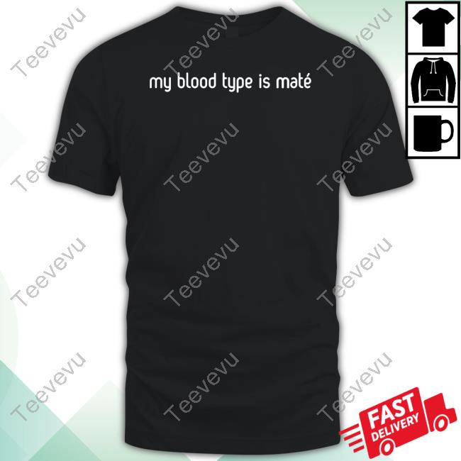 Moon Foolishmoon My Blood Type Is Mate T-Shirts