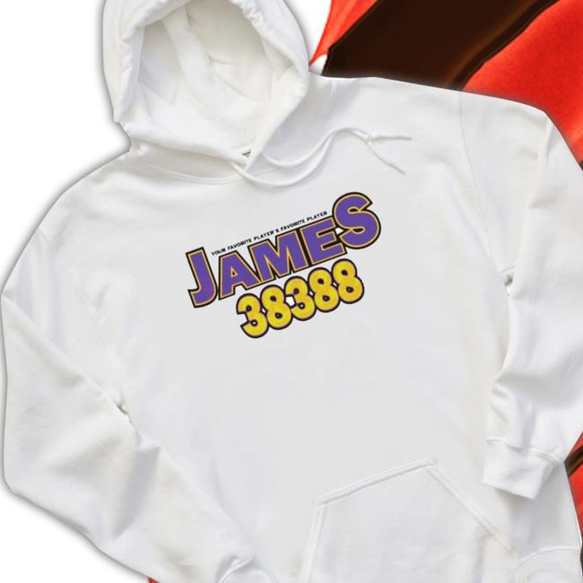 James 38388 Your Favorite Player’S Favorite Player Sweatshirt