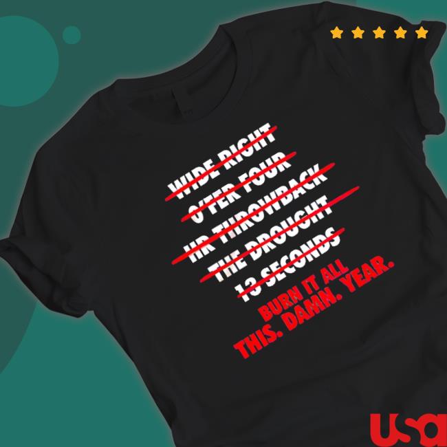 Burn It All This Damn Year T-Shirt
