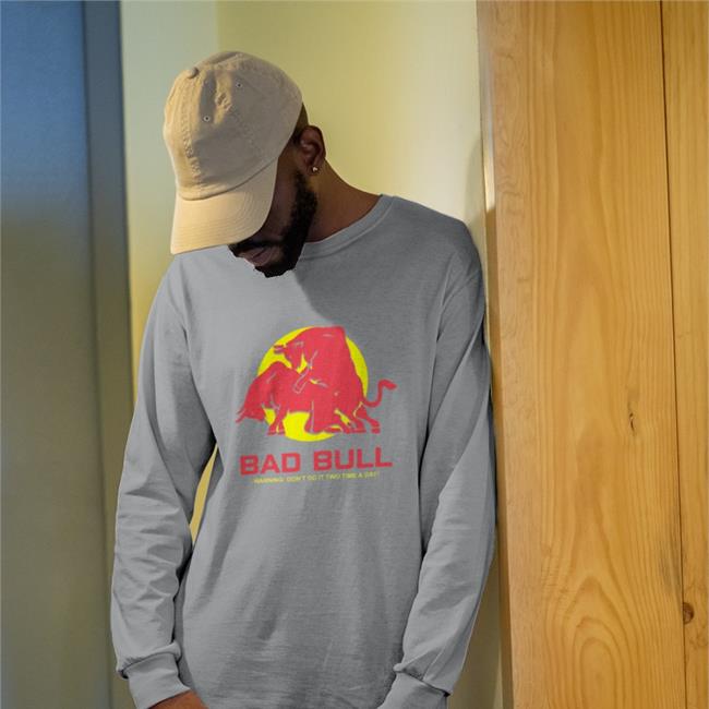 Bad Bull Warning Don't Do It Twice Time A Day Funny T Shirt