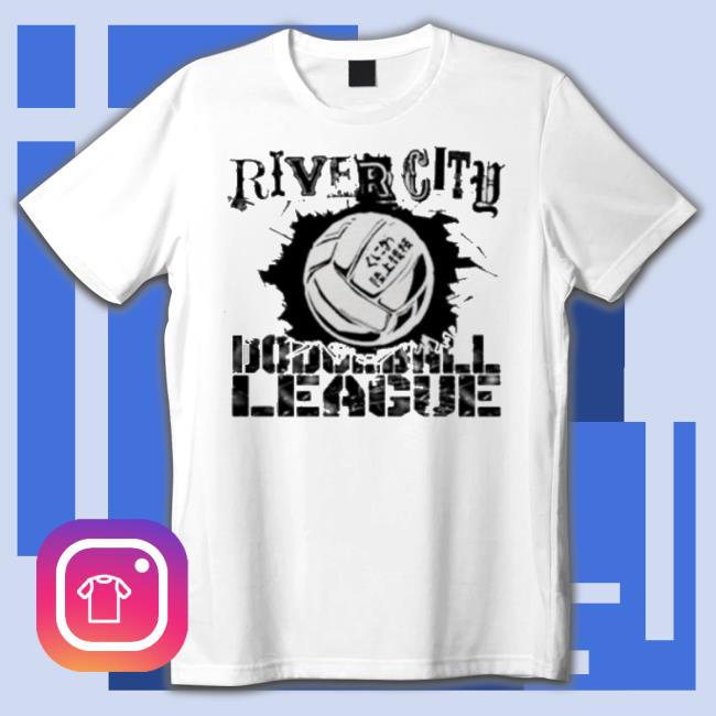 Official River City Dodgeball League shirt Official River City Dodgeball League Shirt