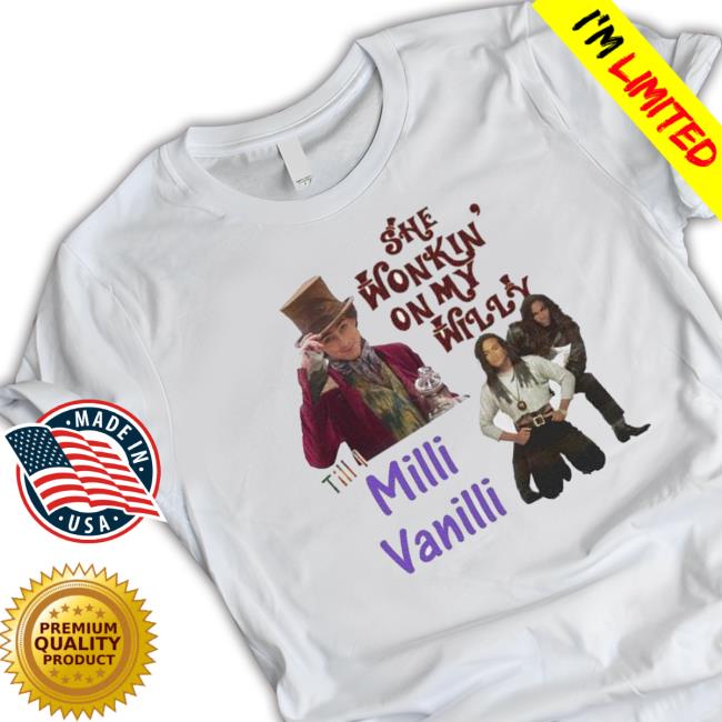 She Wonkin’ On My Willy Till I Milli Vanilli Sweatshirt