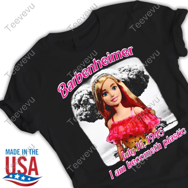 Barbenheimer I Am Becometh Plastic Tee Shirt