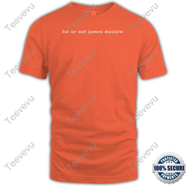 Thrillofdamned Lol Ur Not James Maslow Shirt, T Shirt, Hoodie, Sweater, Long Sleeve T-Shirt And Tank Top