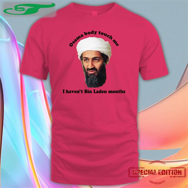 Osama Body Touch Me Tee