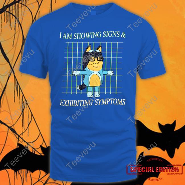 Jmcgg I Am Showing Signs And Exhibiting Symptoms Shirt