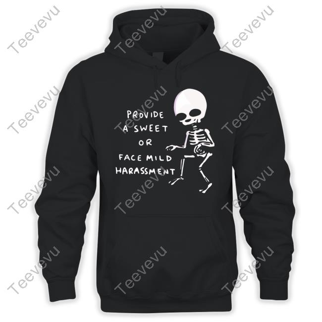 Provide A Sweet Or Face Mild Harassment T Shirt