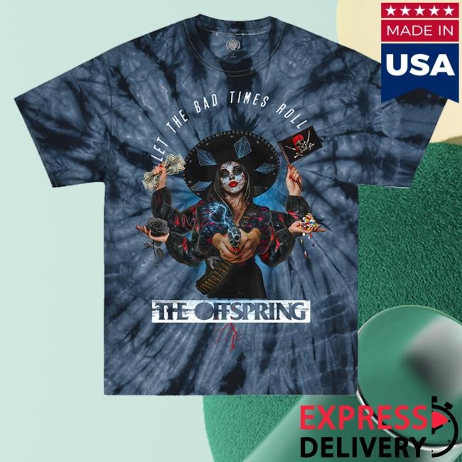 Offspring Store Miss Az Let The Bad Times Roll The Offspring Tie Dye Shirt