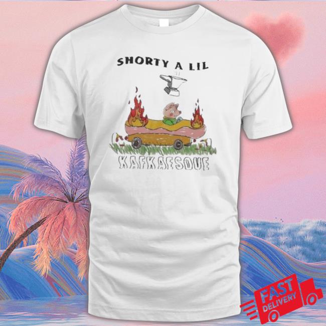 Official Kafkaesque Shorty Shirt