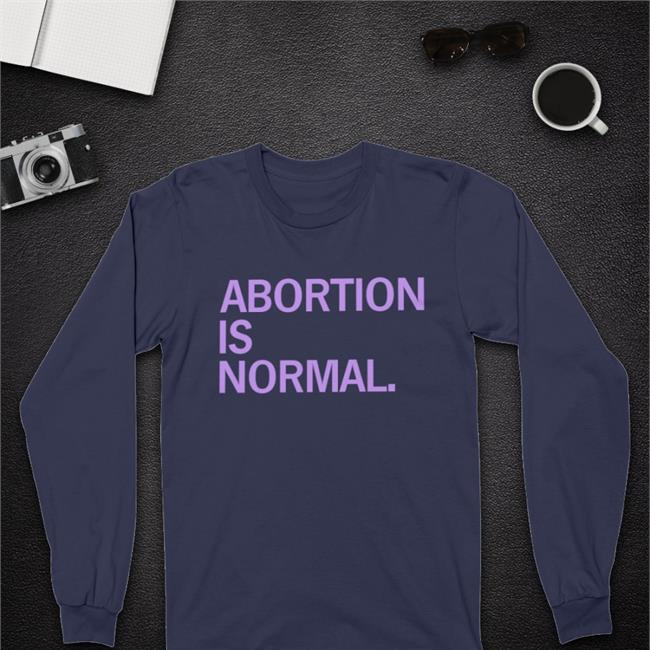 Abortion Is Normal Tee Shirt Katie Schroeder