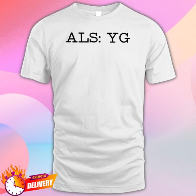 Official Als Yg Shirt