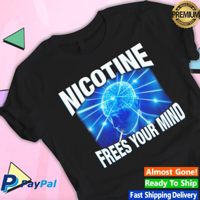 Nicotine Frees Your Mind Tee
