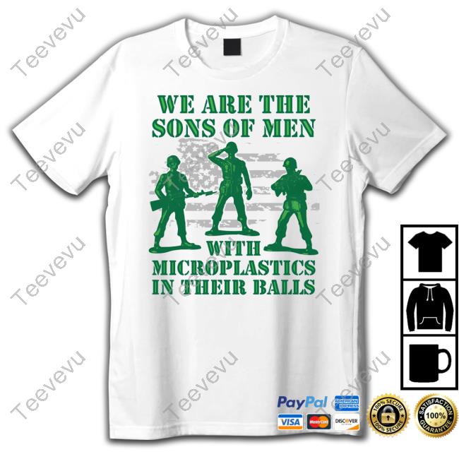 We Are The Sons Of Men With Microplastics In Their Balls Hoodie