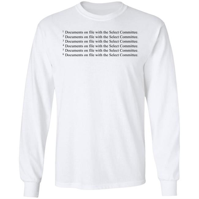Documents On File With The Select Committee Shirt Hoodie Sweatshirt Documents On File With The Select Committee Shirt Hoodie Sweatshirt