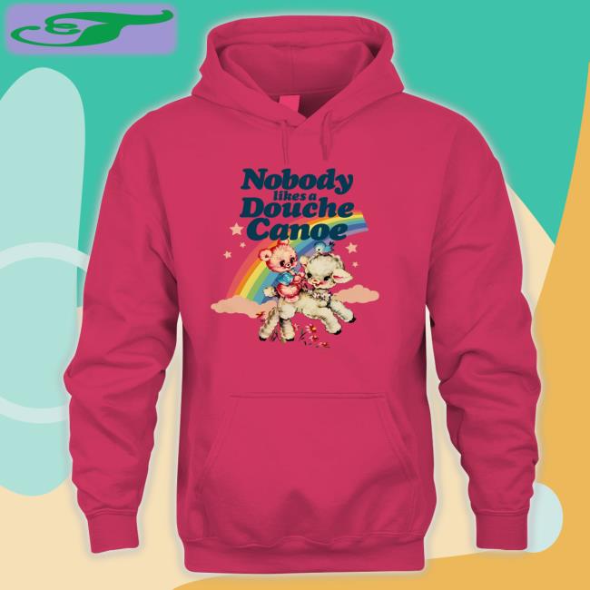 Alwaysfits Merch Nobody Likes A Douche Canoe Sweatshirt Ccp Is Asshoe