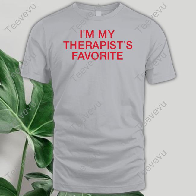 Themayfairgroup I'm My Therapist's Favorite Shirt Chrisklemens I'm My Therapist's Favorite T-Shirt
