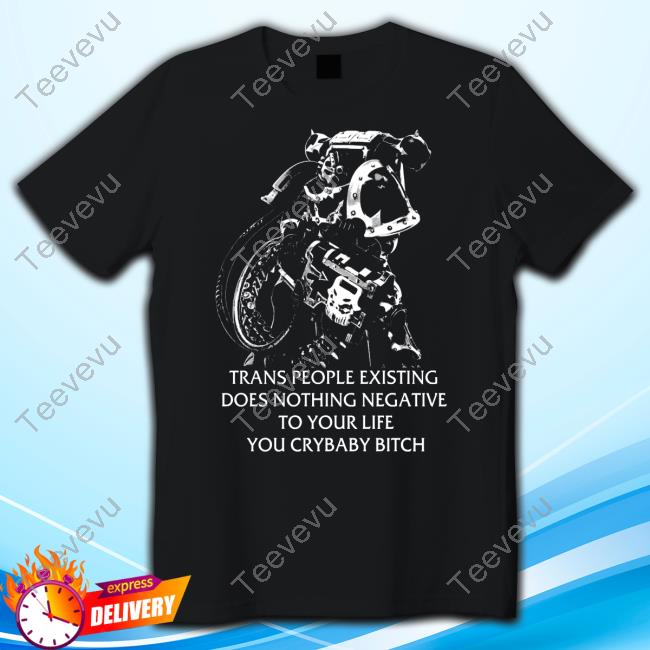 Trans People Existing Does Nothing Negative To Your Life You Crybaby Bitch Hoodied Sweatshirt Gutterpress