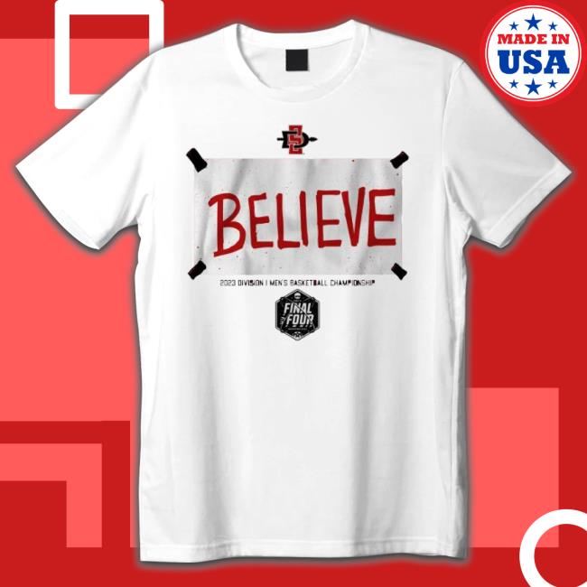 San Diego State Basketball Believe Shirt San Diego State Basketball Believe Shirt