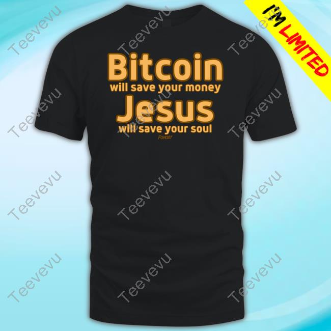 Bitcoin Will Save Your Money Jesus Will Save Your Soul Sweatshirt