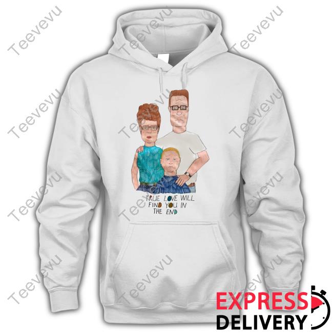Official True Love Will Find You In The End T Shirt