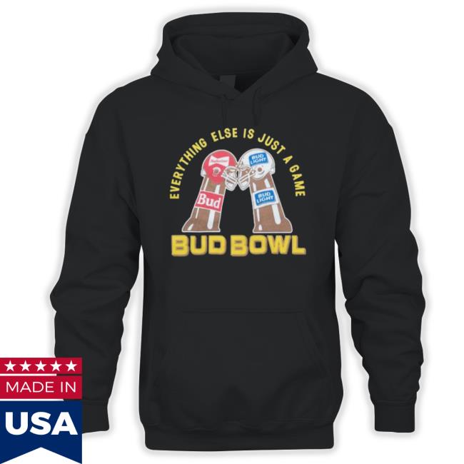 Everything Else Is Just A Game Bud Bowl Shirt