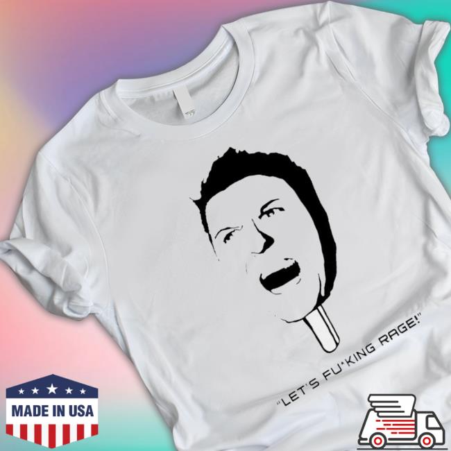 Nick Swardson Let’S Fucking Rage Tee Shirt Nick Swardson Let’S Fucking Rage Tee Shirt