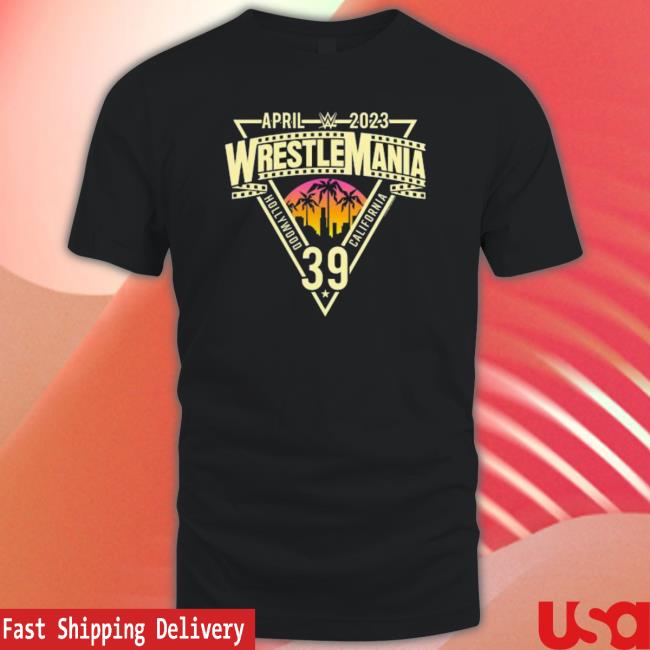 April 2023 Wrestlemania Hollywood California Shirt