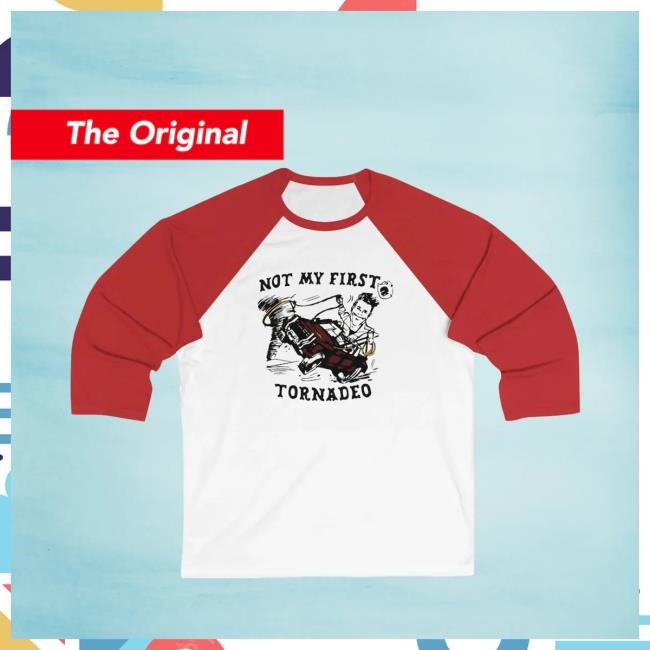 Not My First Tornadeo Shirt