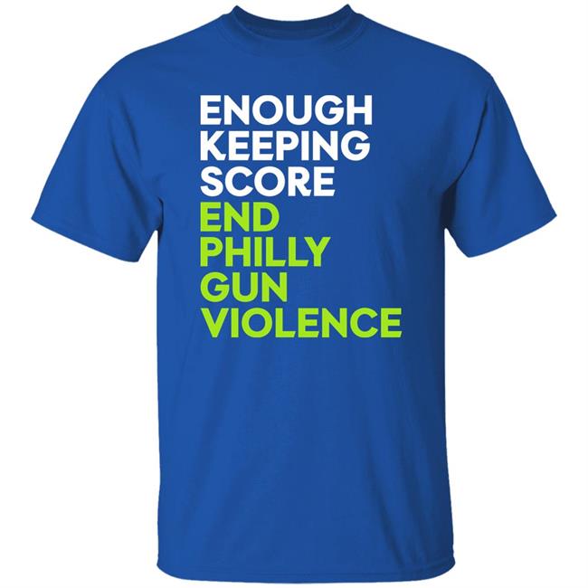 Philadelphia Eagles Enough Keeping Score End Philly Gun Violence End Philly Gun Violence.Com Hoodie Philadelphia Eagles Enough Keeping Score End Philly Gun Violence End Philly Gun Violence.Com Hoodie