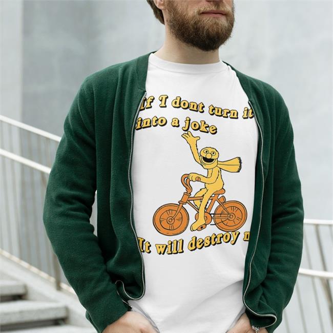 Mélanie Orange If I Don't Turn It Into A Joke It Will Destroy Me Shirt Earthdombaby If I Don't Turn It Into A Joke It Will Destroy Me Shirt Orange
