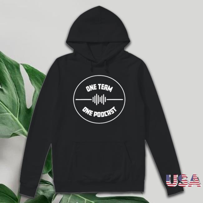 Don’T Be A One Team One Podcast shirt