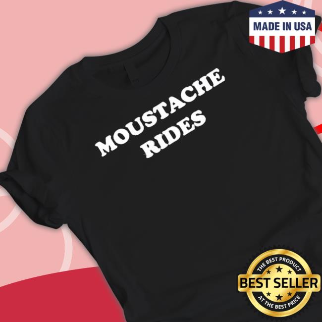 Moustache Rides tee shirt Moustache Rides Shirts