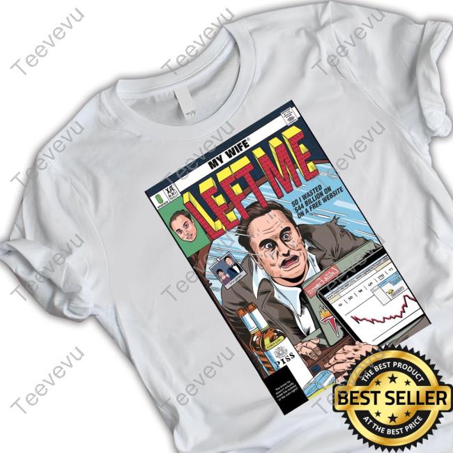 My Wife Left Me So I Wasted 44 Billion On On A Free Website Sweatshirt