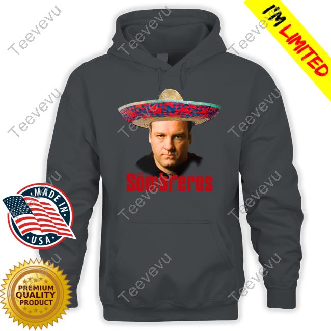 Tony Soprano The Sombreros Shirts Shitheadsteve Store