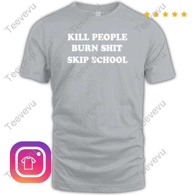 Theprp Merch Kill People Burn Shit Ship School Crewneck Sweatshirt