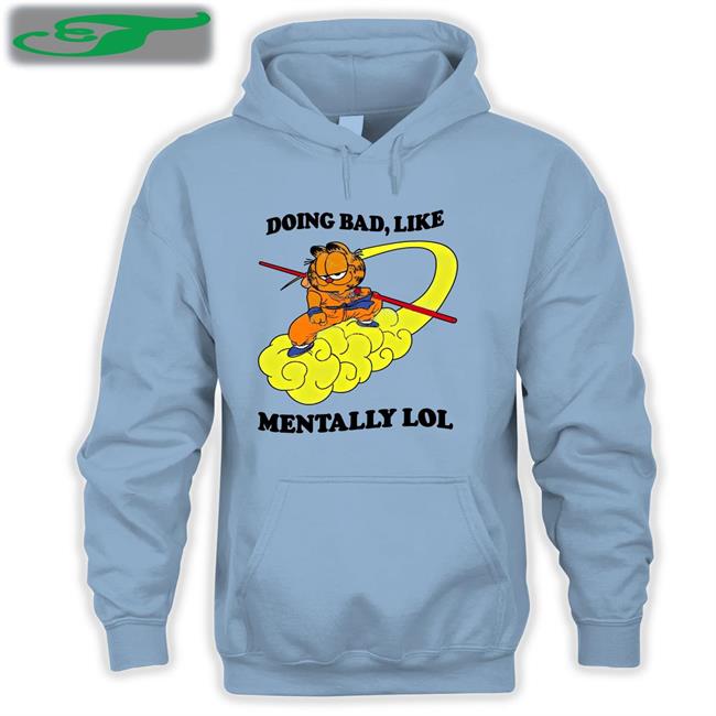 Doing Bad Like Mentally Lol Shirts