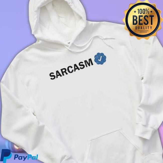 Top Sarcasm Verified Twitter shirt