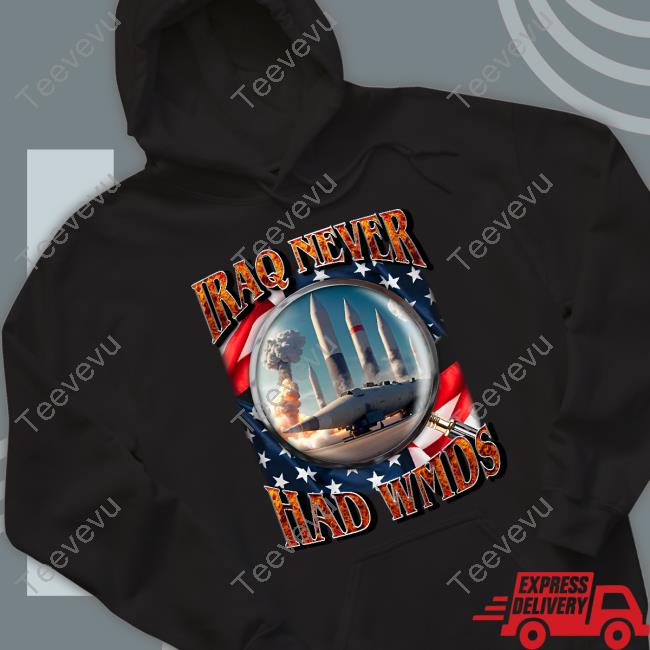 Shithead Steve Iraq Never Had Wmds New Shirt