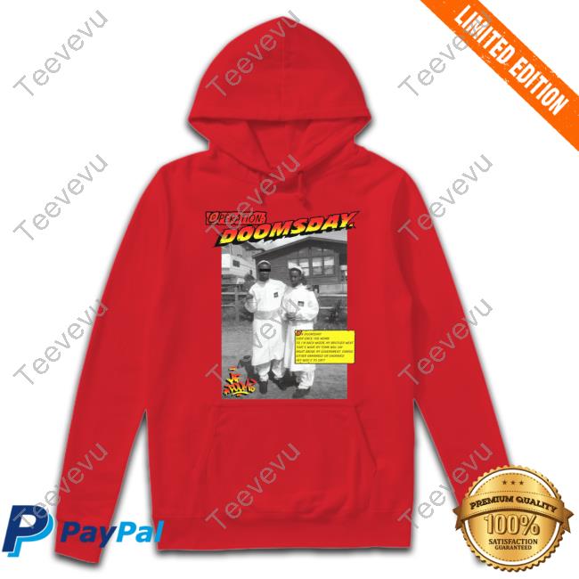 Operation Doomsday On Doomsday Ever Since The Womb Til I'm Back Where My Brother Went Tee Operation Doomsday On Doomsday Ever Since The Womb Til I'm Back Where My Brother Went Hoodie