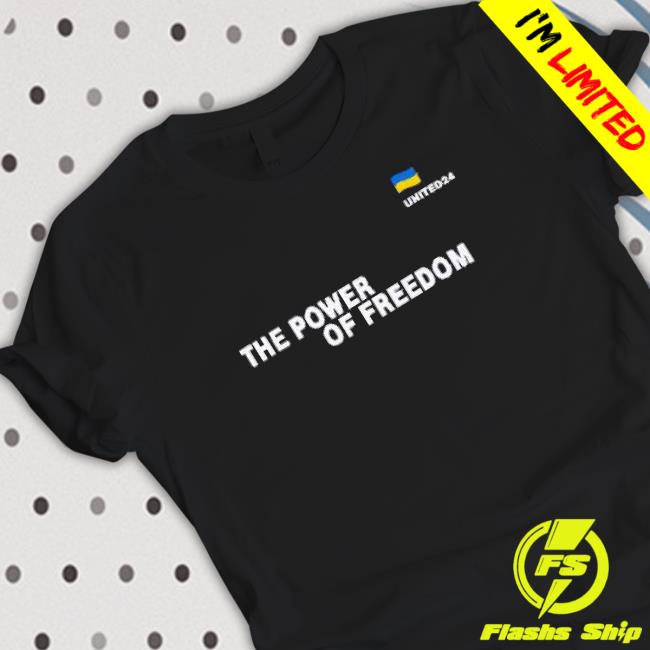 Official The Power Of Freedom Ukraine United 24 Sweatshirt