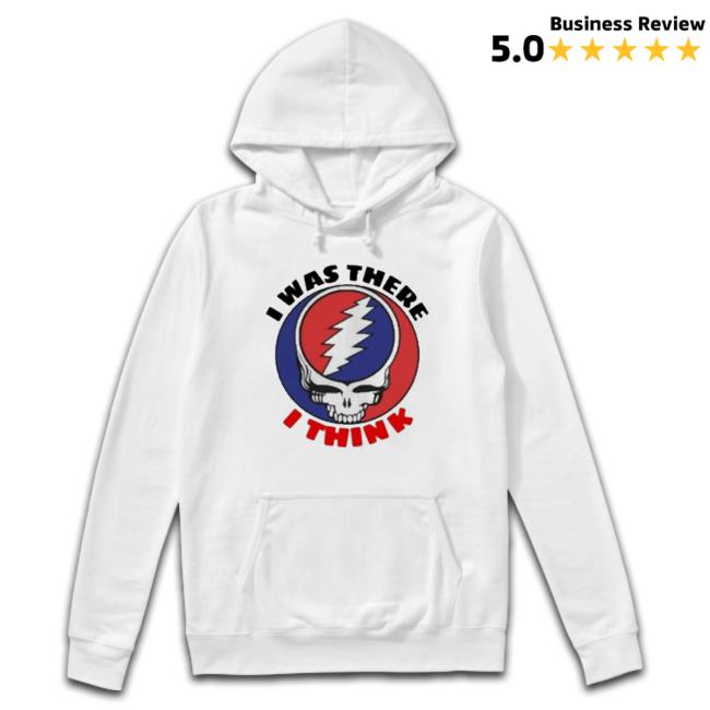 Skull I Was There I Think Shirt