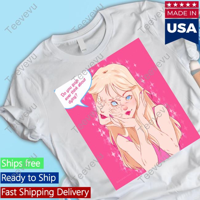 Netuno Tomie Do You Guys Ever Think About Dying Shirt