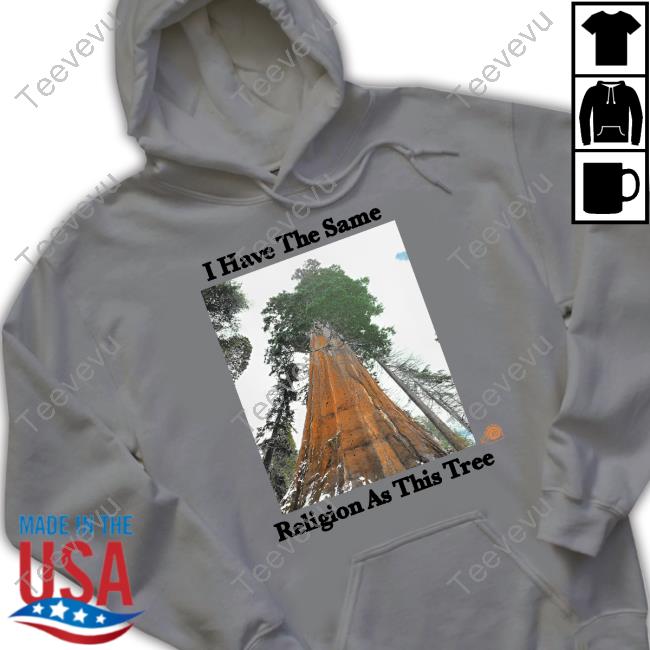 Online Ceramics I Have The Same Religion As This Tree Official